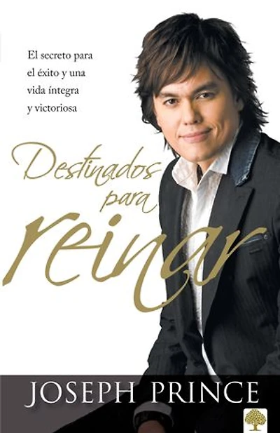 Destinados para reinar: El secreto para el éxito sin esfuerzo, la integridad y la vida victoriosa