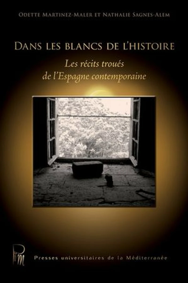 Dans les blancs de l’histoire: Les récits troués de l’Espagne contemporaine