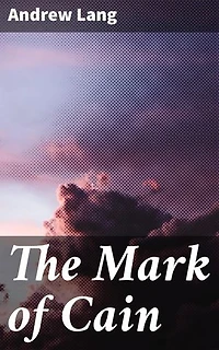 The Mark of Cain: A Tale of Morality, Guilt, and Redemption