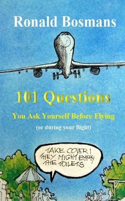101 Questions You Ask Yourself Before Flying
