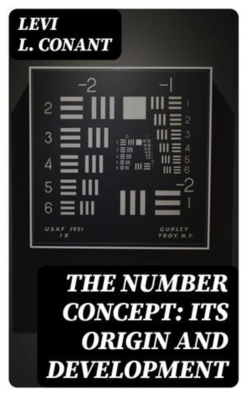 The Number Concept: Its Origin and Development: Enriched edition.