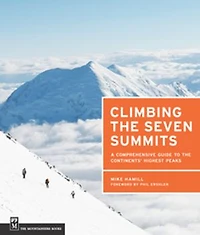 Climbing the Seven Summits: A Comprehensive Guide to Continents' Highest Peaks