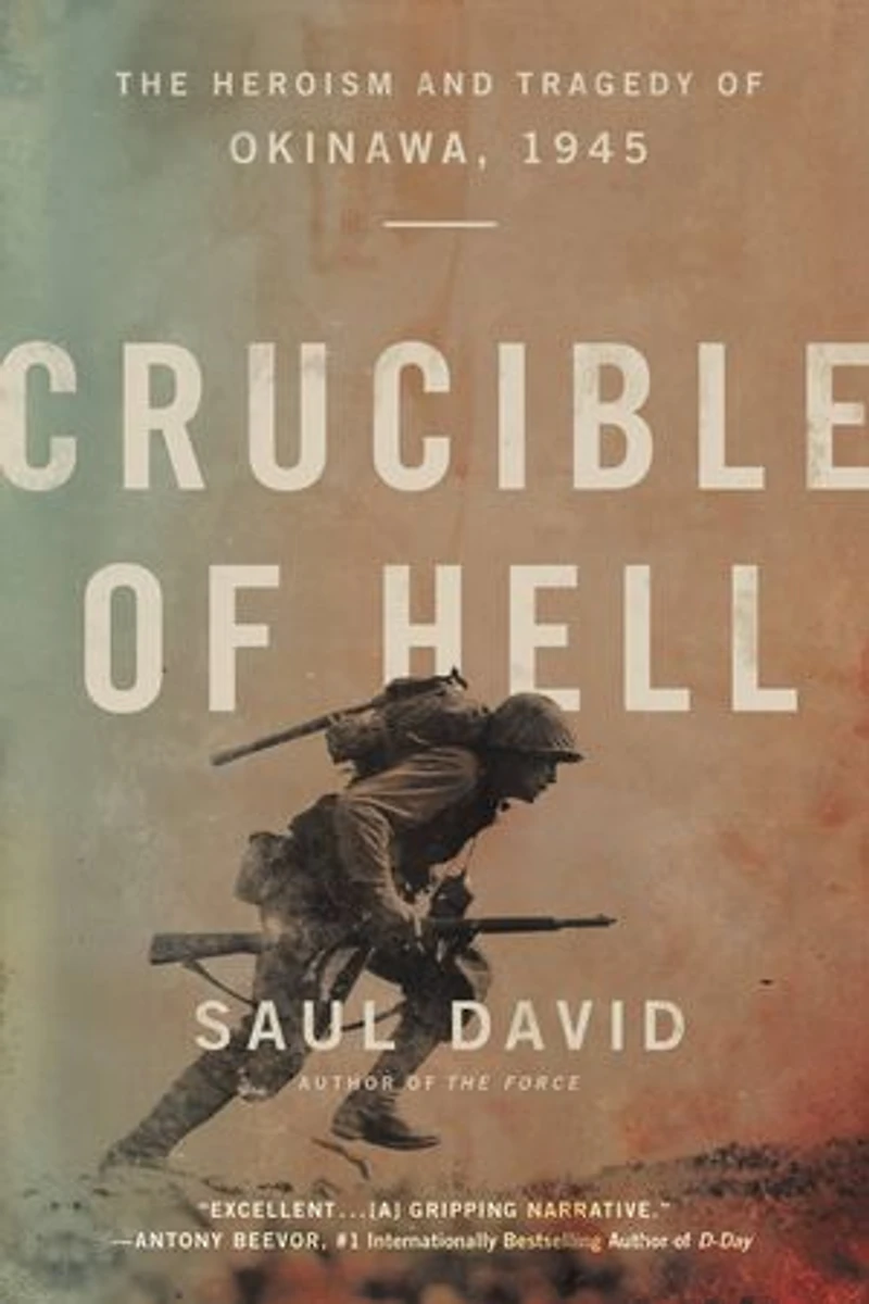 Crucible Of Hell: The Heroism And Tragedy Okinawa