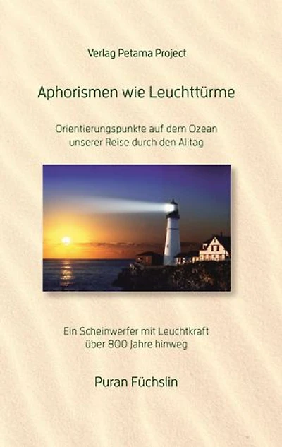 Aphorismen wie Leuchttürme: Orientierungspunkte auf dem Ozean unserer Reise durch den Alltag
