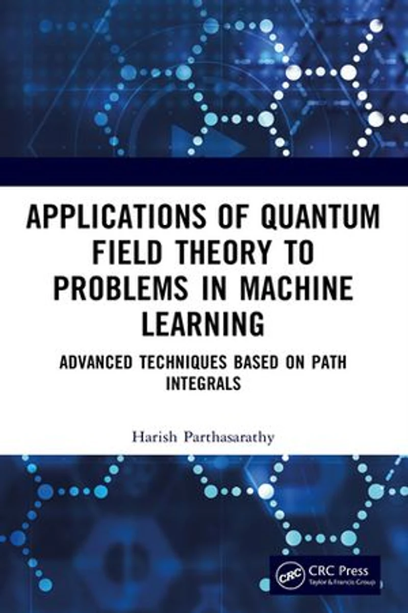 Applications of Quantum Field Theory to Problems Machine Learning: Advanced Techniques Based on Path Integrals