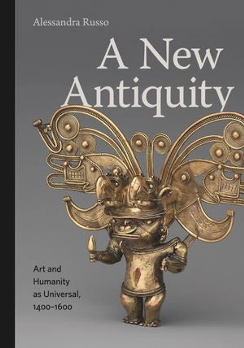 A New Antiquity: Art and Humanity as Universal, 1400–1600