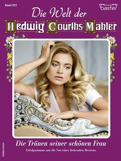 Die Welt der Hedwig Courths-Mahler 691: Die Tränen seiner schönen Frau