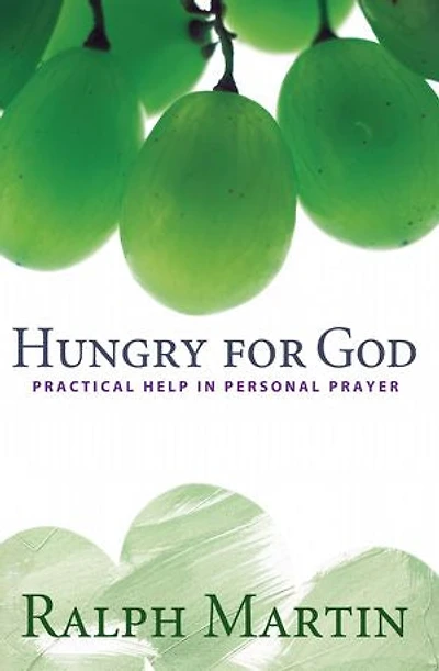 Hungry for God: Practical Help in Personal Prayer