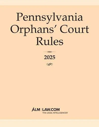 Pennsylvania Orphans' Court Rules 2025