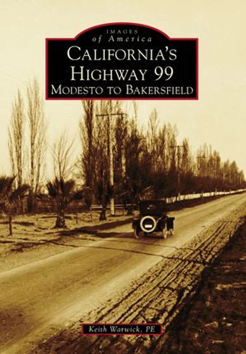 California's Highway 99: Modesto to Bakersfield