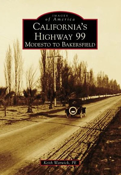 California's Highway 99: Modesto to Bakersfield