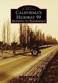 California's Highway 99: Modesto to Bakersfield