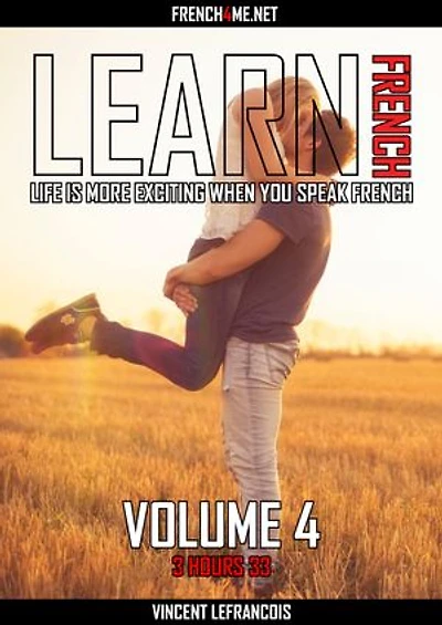 Life is more exciting when you speak French (3 hours 33 minutes) - Vol 4