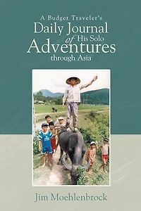 A Budget Traveler's Daily Journal of His Solo Adventures Through Asia