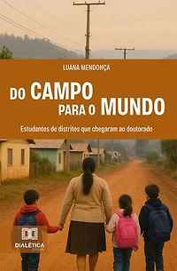 Do Campo para o Mundo: estudantes de distritos que chegaram ao doutorado