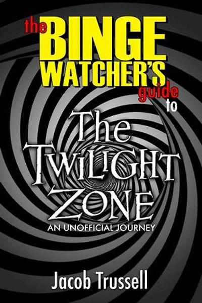 The Binge Watcher's Guide to Twilight Zone