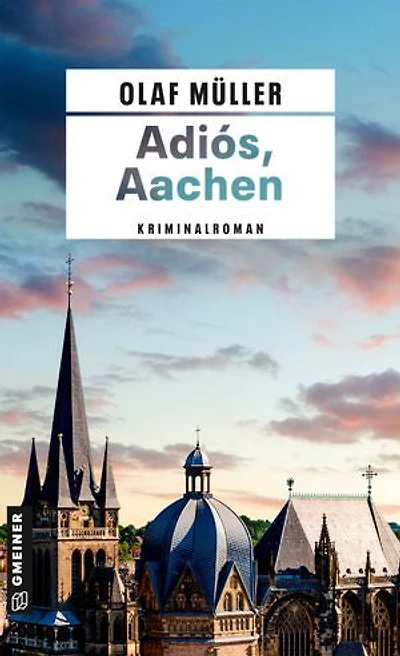 Adiós, Aachen: Kriminalroman