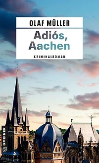 Adiós, Aachen: Kriminalroman