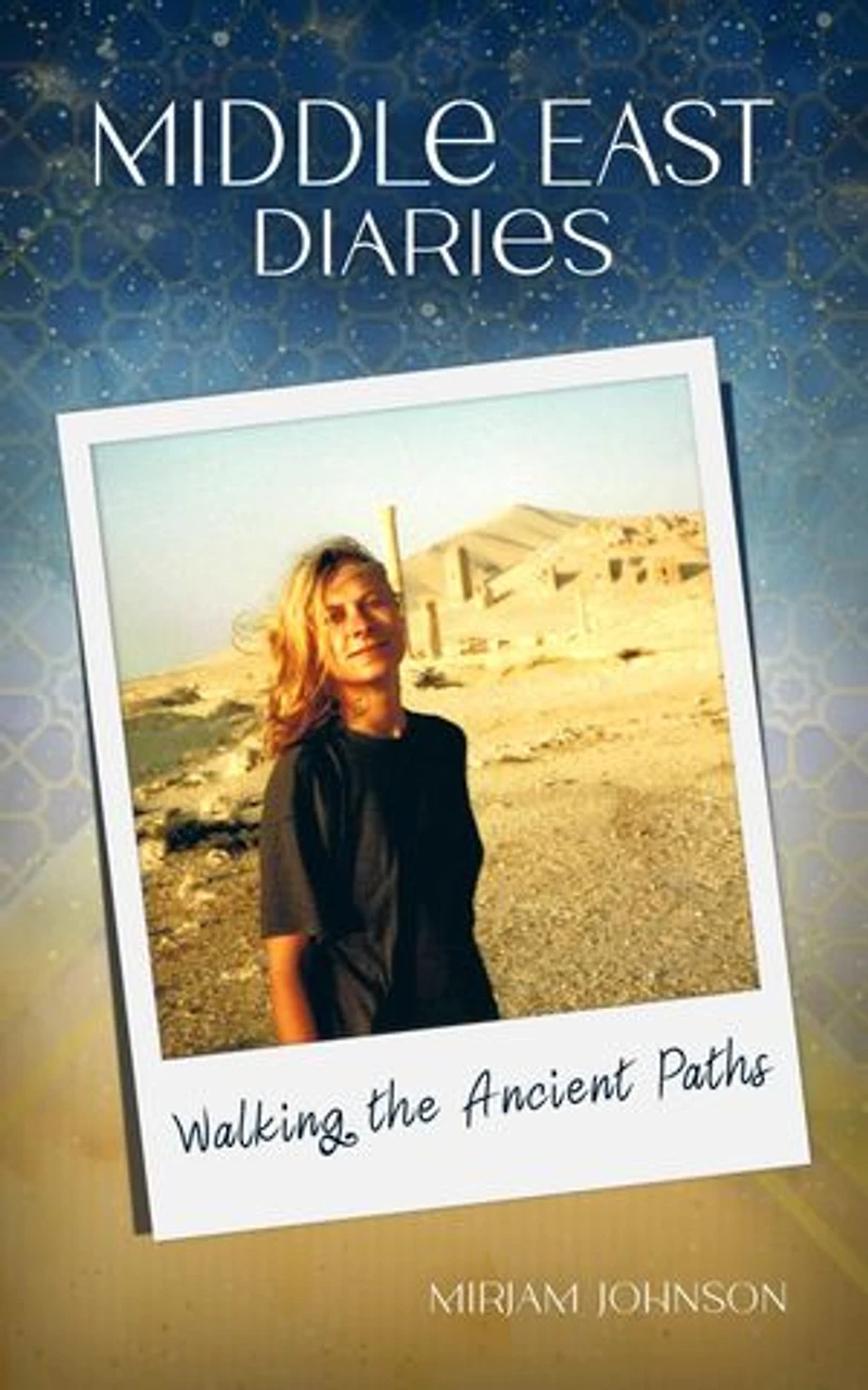 Middle East Diaries: Walking the Ancient Paths