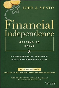 Financial Independence (Getting to Point X): A Comprehensive Tax-Smart Wealth Management Guide