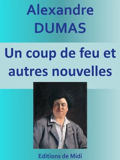 Un coup de feu et autres nouvelles: Edition intégrale