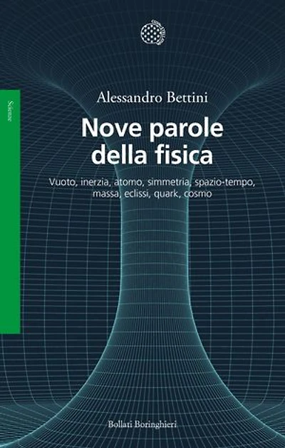 Nove parole della fisica: Vuoto, inerzia, atomo, simmetria, spazio-tempo, massa, eclissi, quark, cosmo