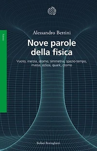Nove parole della fisica: Vuoto, inerzia, atomo, simmetria, spazio-tempo, massa, eclissi, quark, cosmo