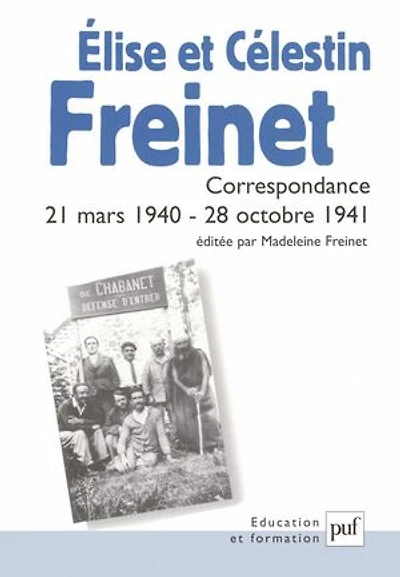 Elise et Célestin Freinet: correspondance, 21 mars 1940-28 octobre 1941