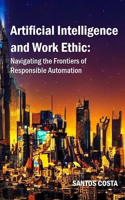AI and Work Ethics: Navigating the Frontiers of Responsible Automation