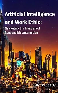AI and Work Ethics: Navigating the Frontiers of Responsible Automation