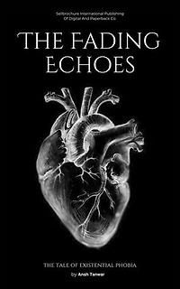 The Fading Echoes; The Tale of Existential Phobia