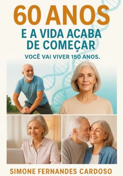 60 Anos E A Vida Acaba De Começar