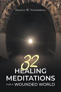 32 Healing Meditations for a Wounded World