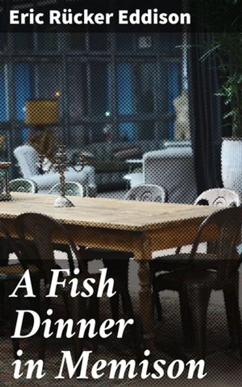 A Fish Dinner in Memison: Enriched edition. Journey through Zimiamvia's magical realm of epic tales and intricate plots