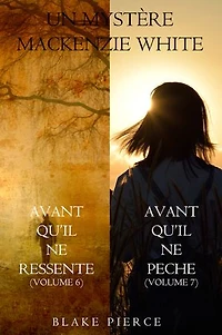 Lot de Mystères Mackenzie White : Avant qu'il ne ressente (Volume 6) & Avant qu'il ne pèche (Volume 7)