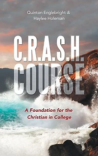 C.R.A.S.H. Course: A Foundation for the Christian College