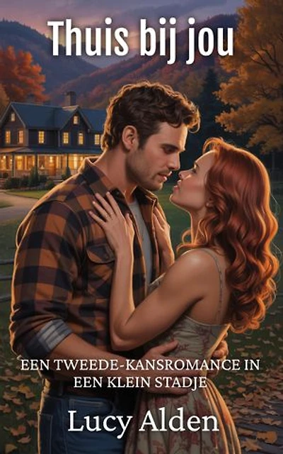 Thuis bij jou: Een tweede kans-romance in een klein stadje