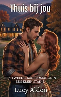 Thuis bij jou: Een tweede kans-romance in een klein stadje