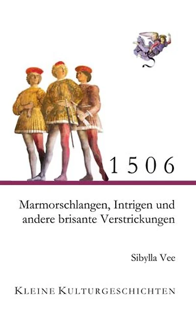 1506 - Marmorschlangen, Intrigen und andere brisante Verstrickungen: Kleine Kulturgeschichten