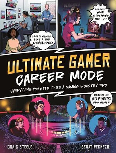 Ultimate Gamer: Career Mode: The complete guide to starting a career in gaming