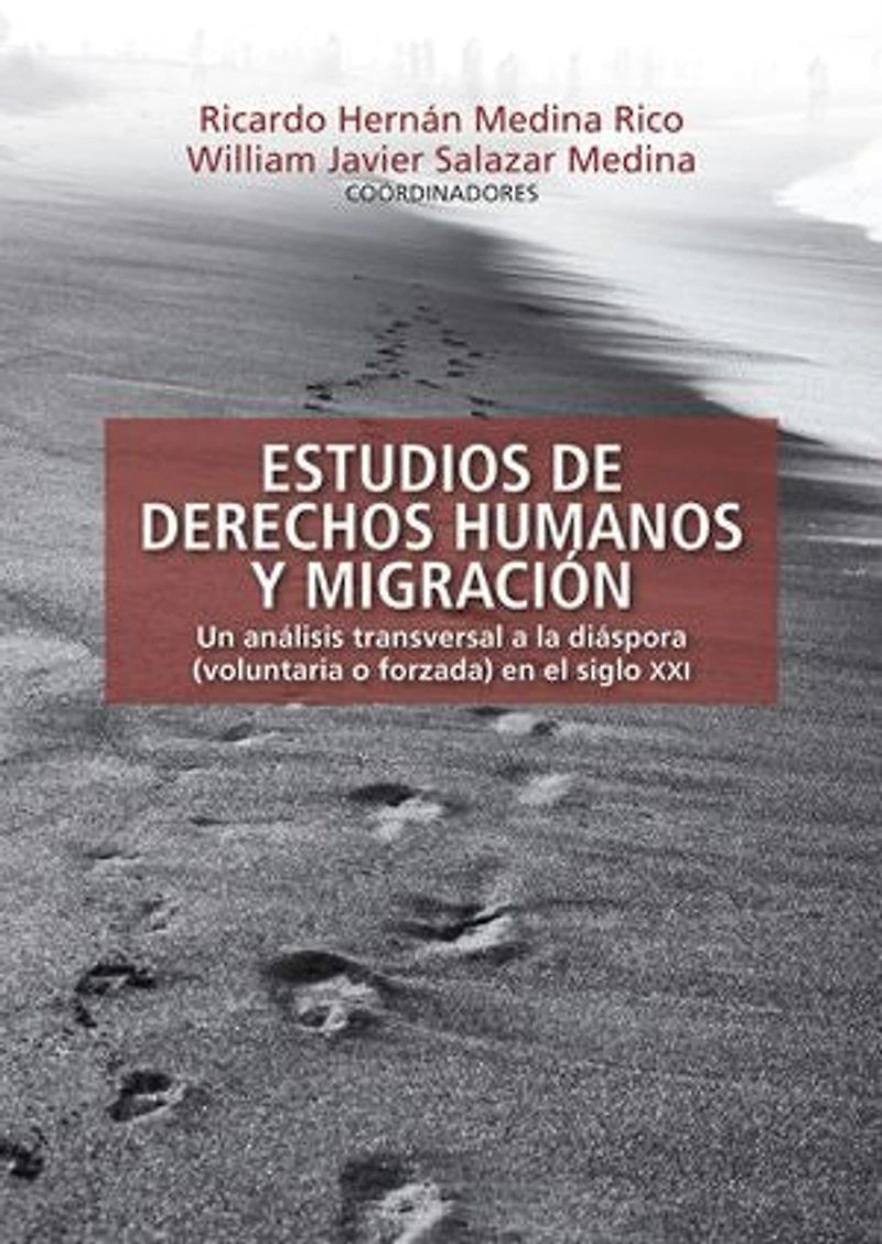 Estudios de derechos humanos y migración: Un análisis transversal a la diáspora (voluntaria o forzada) en el siglo XXI