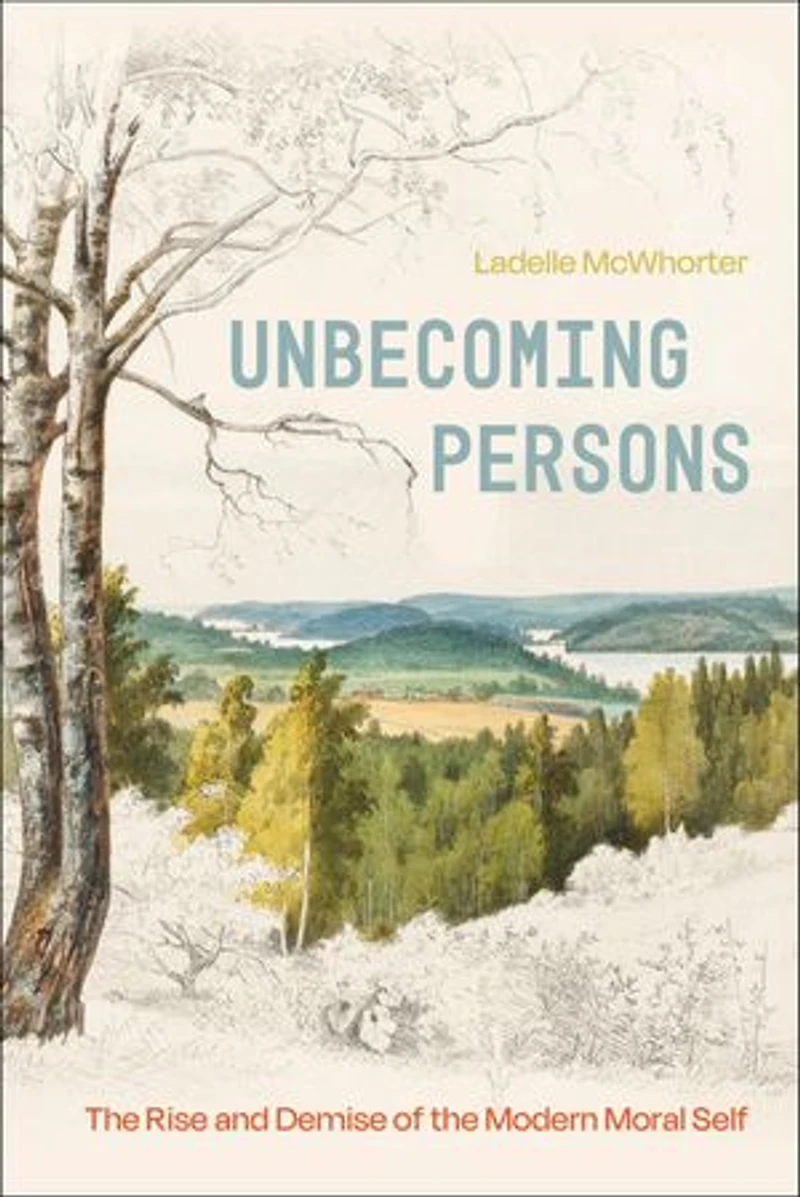 Unbecoming Persons: the Rise and Demise of Modern Moral Self