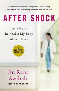 After Shock: Learning to Reinhabit My Body Illness