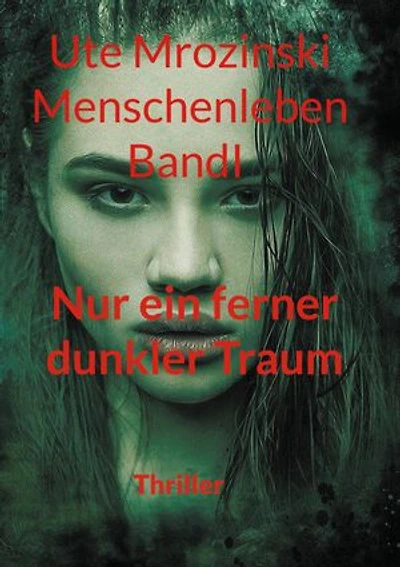Menschenleben - Band 1: Nur ein ferner, dunkler Traum