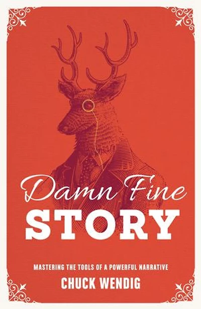 Damn Fine Story: Mastering The Tools Of A Powerful Narrative
