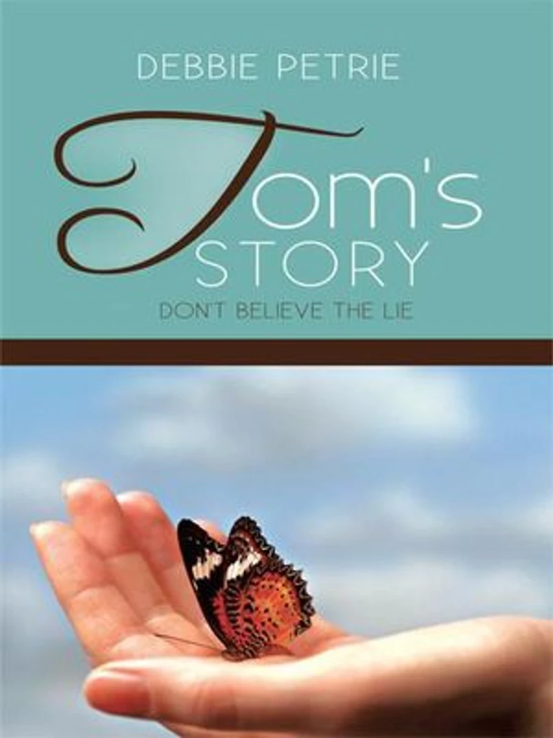 Tom's Story: Don't Believe The Lie