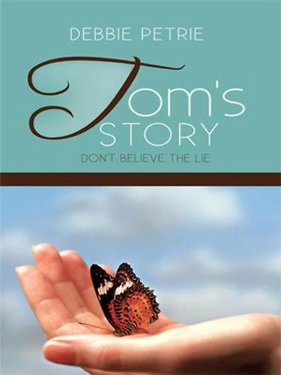 Tom's Story: Don't Believe The Lie