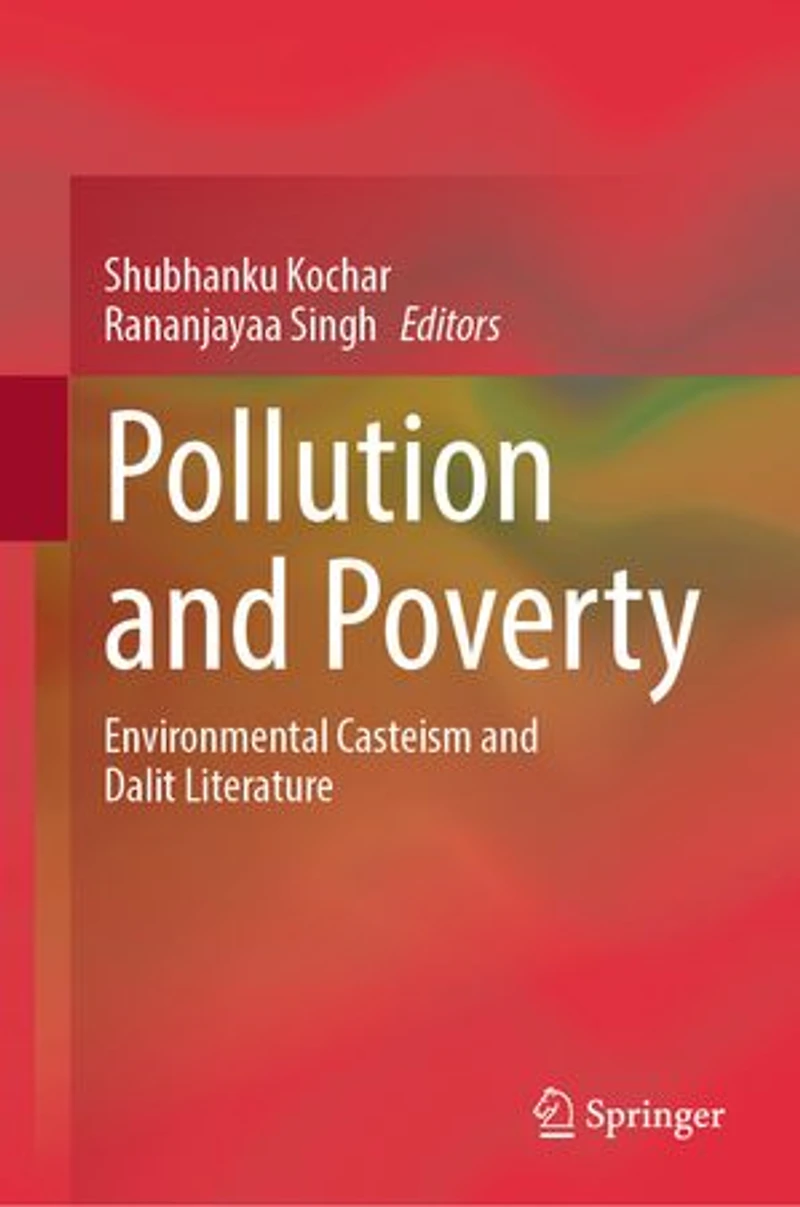 Pollution and Poverty: Environmental Casteism Dalit Literature