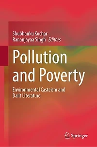 Pollution and Poverty: Environmental Casteism Dalit Literature