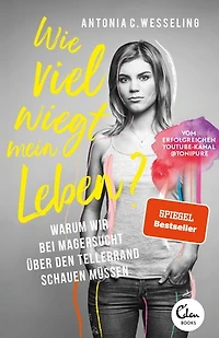 Wie viel wiegt mein Leben?: Warum wir bei Magersucht über den Tellerrand schauen müssen